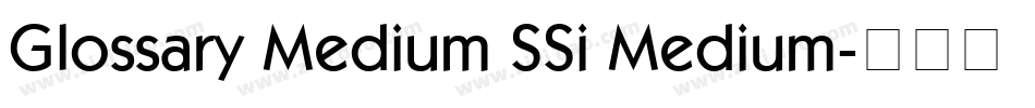 Glossary Medium SSi Medium字体转换